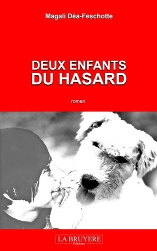 Livrenpoche : Deux enfants du hasard - Magali Déa-Feschotte - Livre