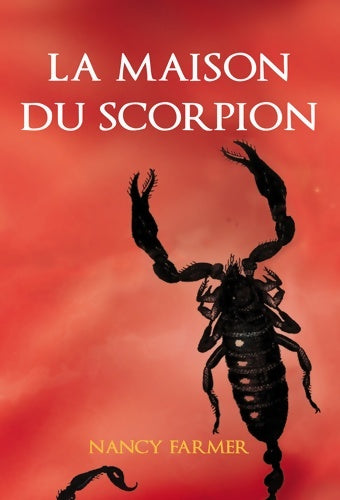 Livrenpoche : La maison du scorpion - Nancy Farmer - Livre