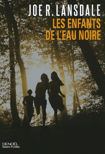 Livrenpoche : Les enfants de l'eau noire - Joe R. Lansdale - Livre