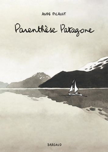 Livrenpoche : Parenthèse patagone Tome  - Parenthèse patagone - Picault Aude - Livre