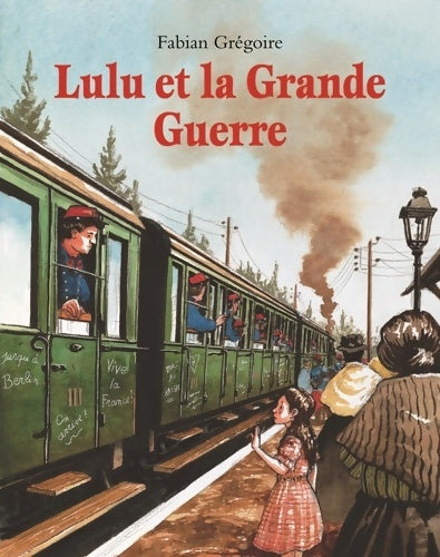 Livrenpoche : Lulu et la Grande Guerre - Fabian Grégoire - Livre