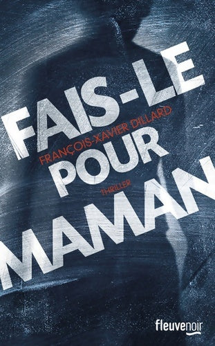 Livrenpoche : Fais-le pour maman - François-Xavier Dillard - Livre