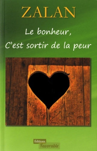 Livrenpoche : Le bonheur C'est sortir de la peur - Zalan - Livre