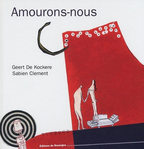 Livrenpoche : Amourons-nous - Geert De Kockere - Livre