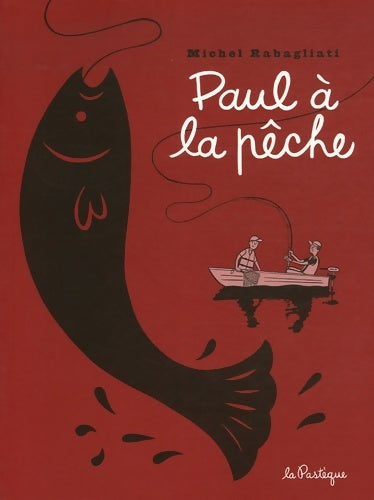 Livrenpoche : Paul à la pêche - Michel Rabagliati - Livre