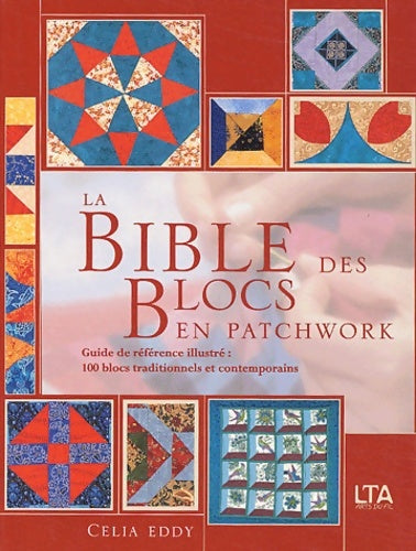 Livrenpoche : La Bible des blocs en patchwork - Celia Eddy - Livre