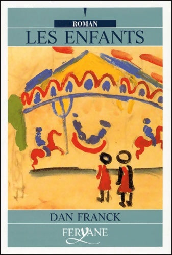 Livrenpoche : Les enfants - Dan Franck - Livre