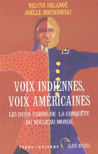 Livrenpoche : Voix indiennes voix américaines : Les Deux Visions de la conquête de l'Ouest - Joëlle Rostkowski - Livre