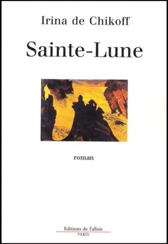 Livrenpoche : Sainte-Lune - Irina De Chikoff - Livre
