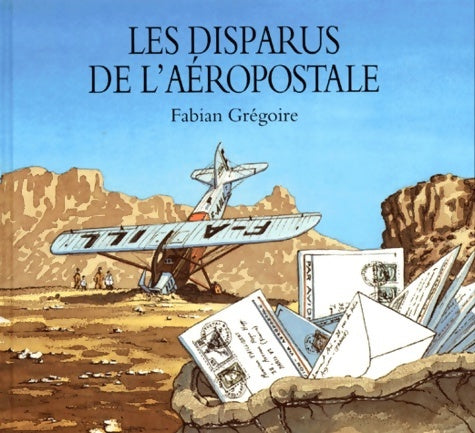 Livrenpoche : Les disparus de l'aéropostale - Fabian Grégoire - Livre
