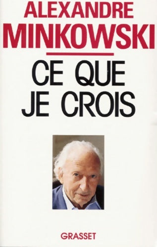 Livrenpoche : Ce que je crois - Alexandre Minkowski - Livre