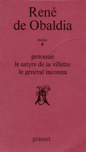 Livrenpoche : Genousie ; Le satyre de La Villette ; Le général inconnu - René De Obaldia - Livre
