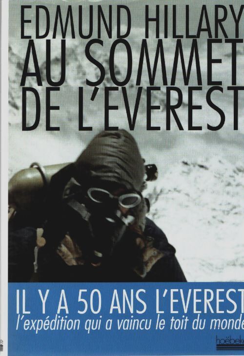 Livrenpoche : Au sommet de l'everest : Il y a 50 ans l'evrest l'expédition qui a vaincu le toit du monde - Sir Edmund - Livre