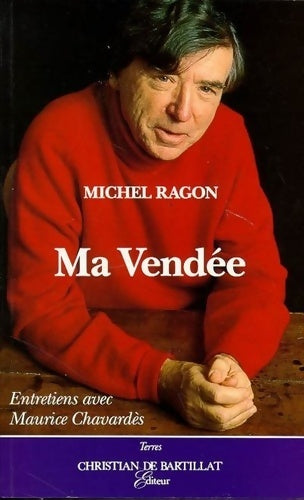 Livrenpoche : Ma Vendée. Entretiens avec Maurice Chavardès - Michel Ragon - Livre