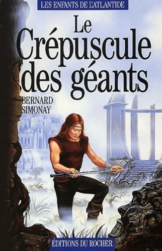 Livrenpoche : Les enfants de l'Atlantide Tome III : Le crépuscule des géants - Bernard Simonay - Livre