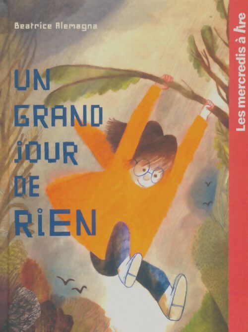 Livrenpoche : Un grand jour de rien - Béatrice Alemagna - Livre