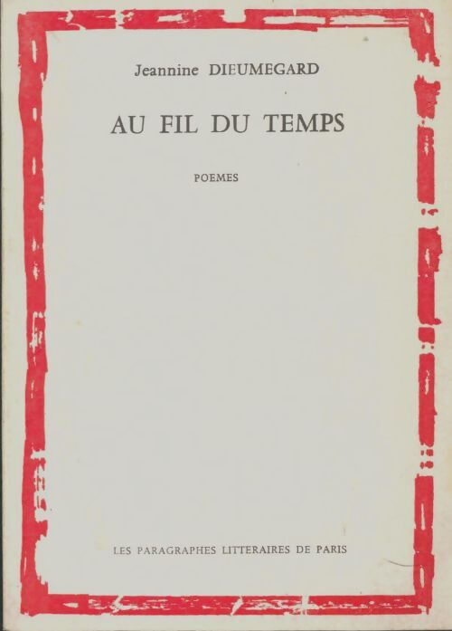 Livrenpoche : Au fil du temps - Jeannine Dieumegard - Livre