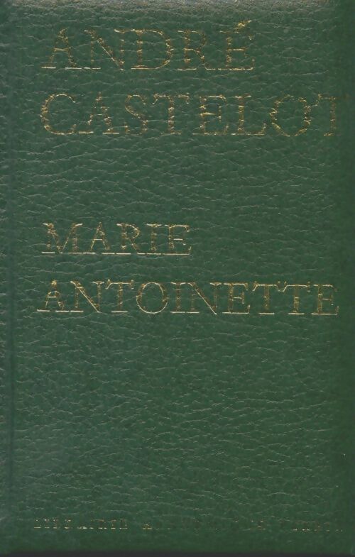 Livrenpoche : Marie-Antoinette - André Castelot - Livre