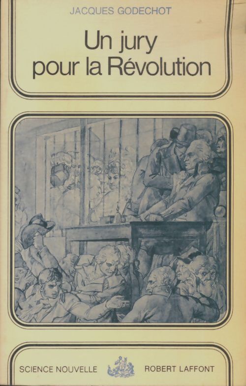 Livrenpoche : Un jury pour la révolution - Jacques Godechot - Livre