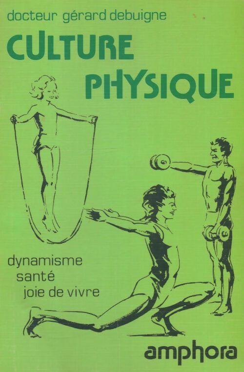 Livrenpoche : Culture physique - Gérard Debuigne - Livre