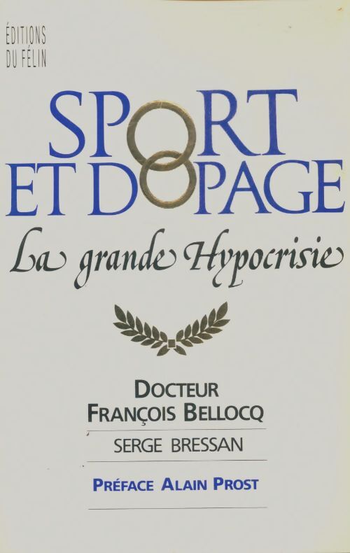 Livrenpoche : Sport et dopage : La grande hypocrisie - François Bellocq - Livre