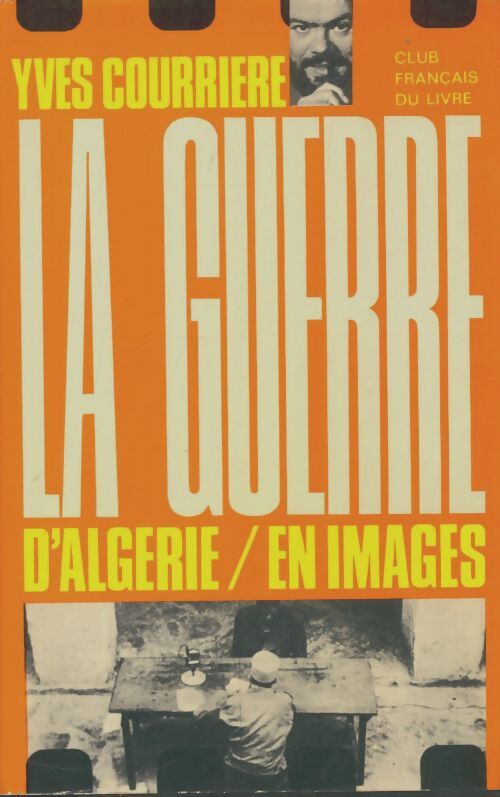 Livrenpoche : La guerre d'Algérie en images - Yves Courrière - Livre