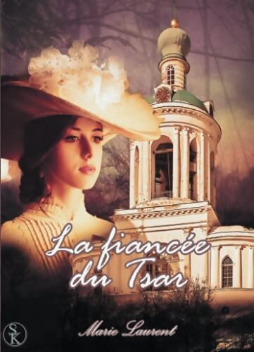 Livrenpoche : La fiancée du tsar - Marie Laurent - Livre
