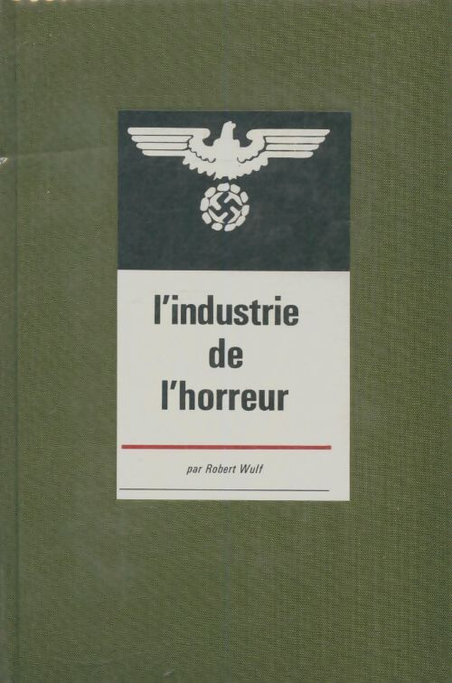 Livrenpoche : L' industrie de l' horreur - Joseph Wulf - Livre