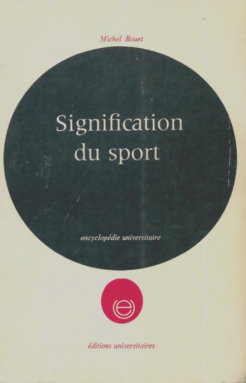 Livrenpoche : Significations du sport - Michel Bouet - Livre