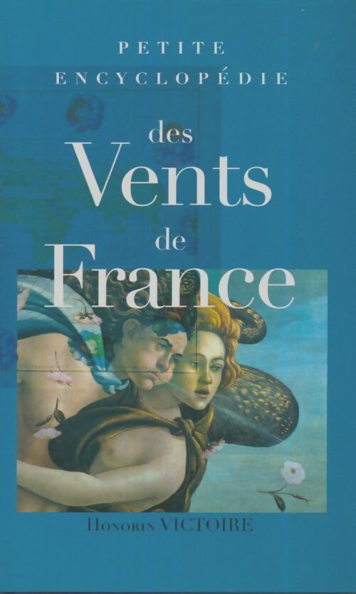 Livrenpoche : Petite encyclopédie des vents de France  - Honorin Victoire - Livre