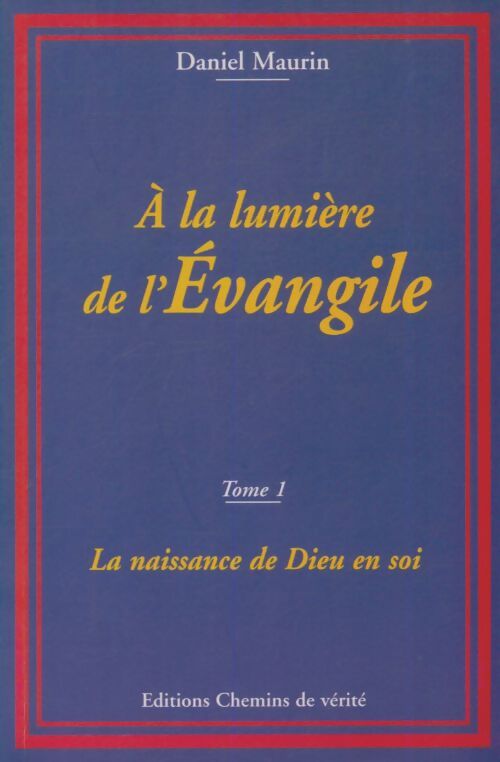 Livrenpoche : A la lumière de l'évangile Tome I - Daniel Maurin - Livre