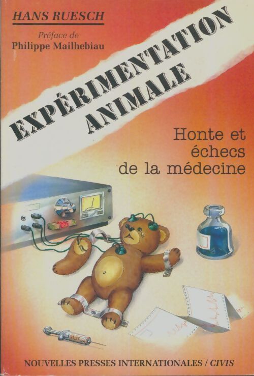 Livrenpoche : Expérimentation animale. Honte et échecs de la médecine - Hans Ruesch - Livre
