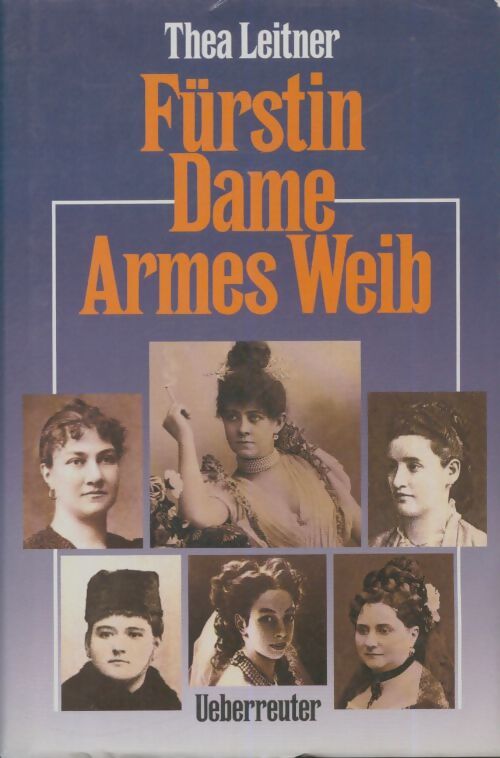 Livrenpoche : Fürstin. Dame. Armes weib - Thea Leitner - Livre