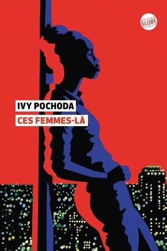 Livrenpoche : Ces femmes-là - Ivy Pochoda - Livre