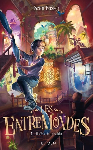 Livrenpoche : Les Entremondes Tome I L'Hôtel invisible - Sean Easley - Livre