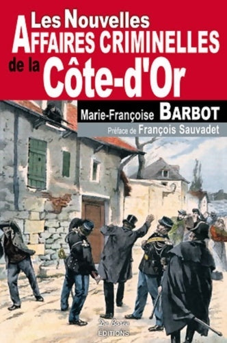Livrenpoche : Les nouvelles affaires criminelles de la Côte-d'Or - Marie-Françoise Barbot - Livre