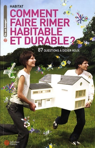 Livrenpoche : Comment faire rimer habitable et durable ? : 87 questions à Didier Roux - Antonella Vuerich - Livre