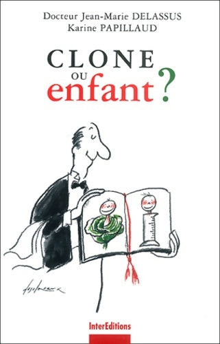 Livrenpoche : Clone ou enfant : La fin des mères ? - Jean-Marie Delassus - Livre