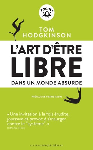 Livrenpoche : L'art d'être libre : Dans un monde absurde - Tom Hodgkinson - Livre