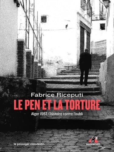 Livrenpoche : Le Pen et la torture : Alger 1957 l'histoire contre l'oubli - Fabrice Riceputi - Livre