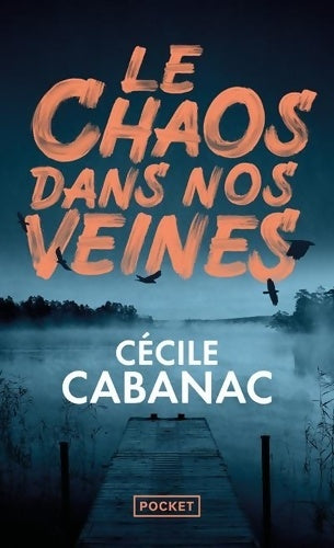 Livrenpoche : Le Chaos dans nos veines - Cécile Cabanac - Livre