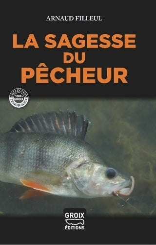 Livrenpoche : La sagesse du pêcheur - Arnaud Filleul - Livre