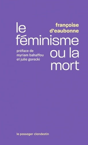 Livrenpoche : Le féminisme ou la mort - Françoise D' Eaubonne - Livre