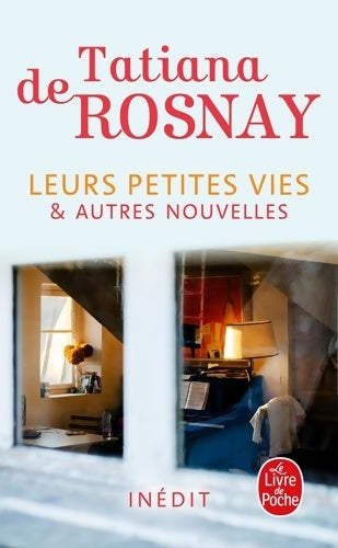 Livrenpoche : Leurs petites vies : Et autres nouvelles - Tatiana De Rosnay - Livre