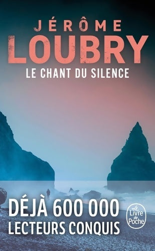 Livrenpoche : Le Chant du silence - Jérôme Loubry - Livre