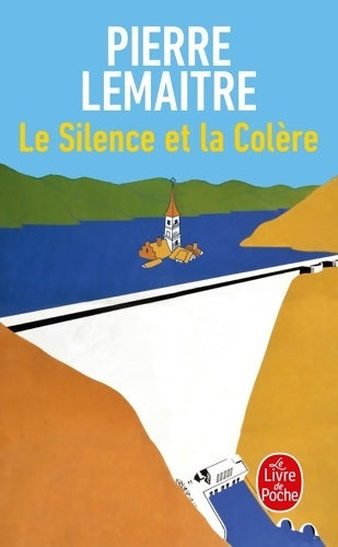 Livrenpoche : Le Silence et la Colère - Pierre Lemaitre - Livre