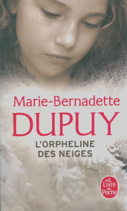 Livrenpoche : L'orpheline des neiges - Marie-Bernadette Dupuy - Livre