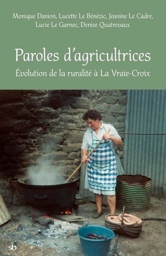 Livrenpoche : Paroles d'agricultrices : Evolution de la ruralité à La Vraie-Croix - Monique Danion - Livre