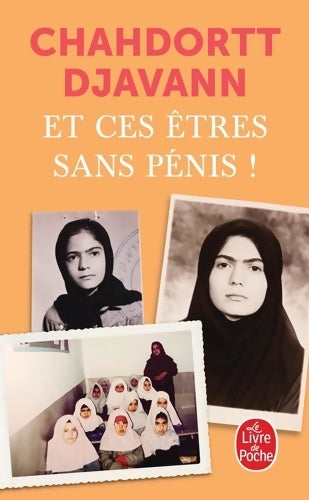Livrenpoche : Et ces êtres sans pénis ! - Chahdortt Djavann - Livre