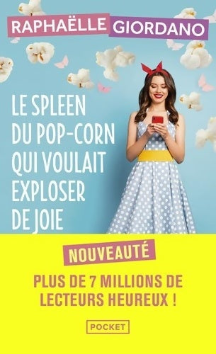 Livrenpoche : Le spleen du pop-corn qui voulait exploser de joie - Raphaëlle Giordano - Livre